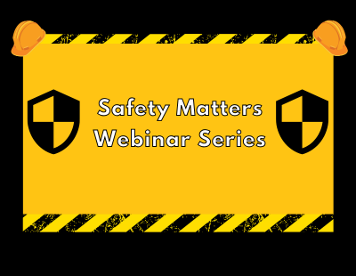 FREE WEBINAR! Safety Matters Webinar Series with Gary Auman